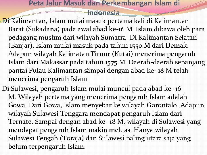 Peta Jalur Masuk dan Perkembangan Islam di Indonesia Di Kalimantan, Islam mulai masuk pertama