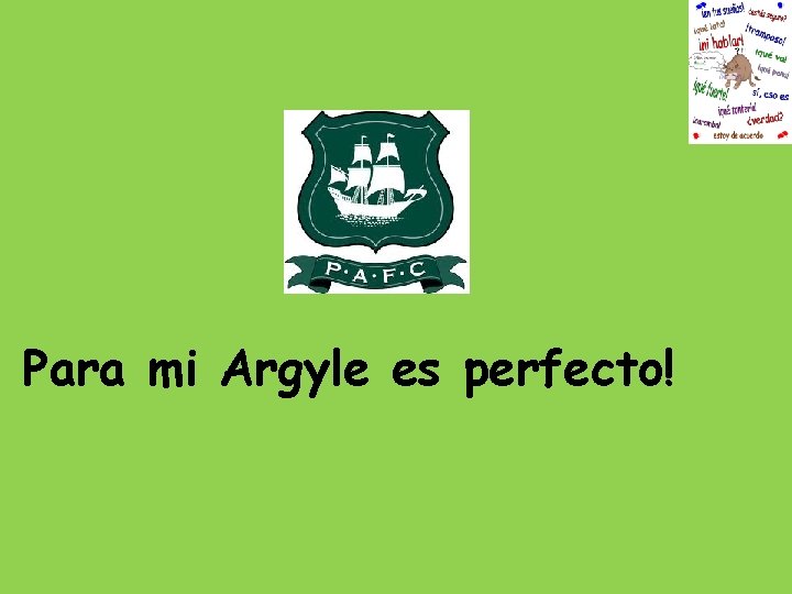 Para mi Argyle es perfecto! 