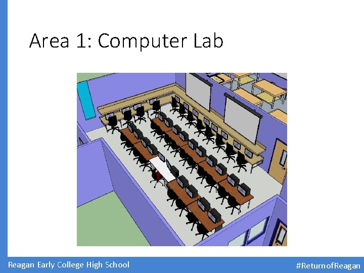 Area 1: Computer Lab Reagan Early College High School #Returnof. Reagan 