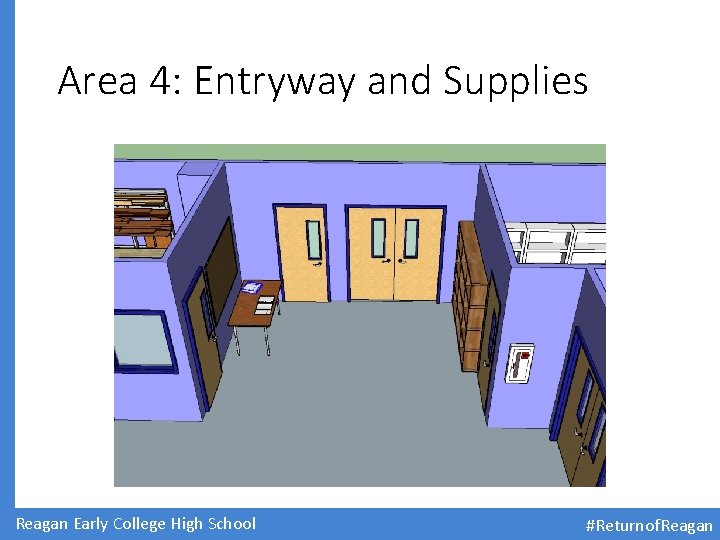 Area 4: Entryway and Supplies Reagan Early College High School #Returnof. Reagan 