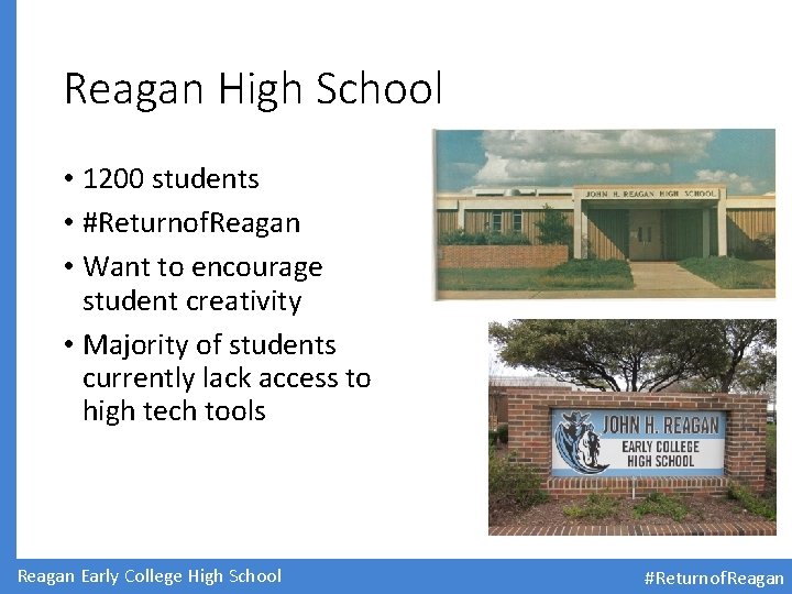 Reagan High School • 1200 students • #Returnof. Reagan • Want to encourage student