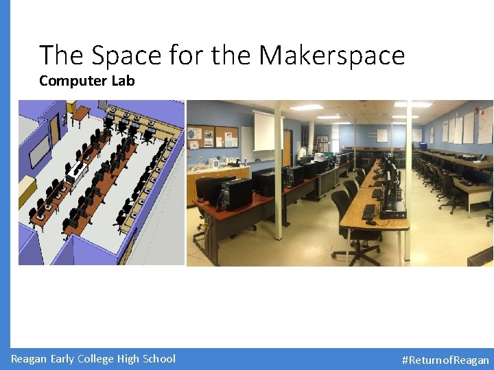 The Space for the Makerspace Computer Lab Reagan Early College High School #Returnof. Reagan