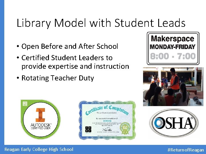 Library Model with Student Leads • Open Before and After School • Certified Student