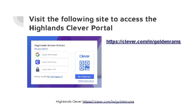 Visit the following site to access the Highlands Clever Portal https: //clever. com/in/goldenrams Highlands