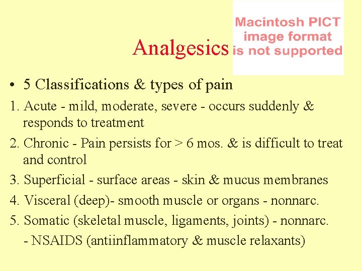 Analgesics • 5 Classifications & types of pain 1. Acute - mild, moderate, severe