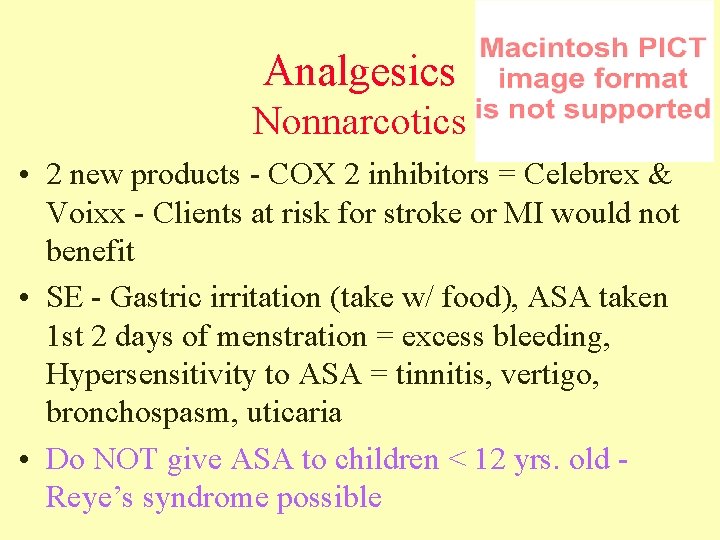 Analgesics Nonnarcotics • 2 new products - COX 2 inhibitors = Celebrex & Voixx