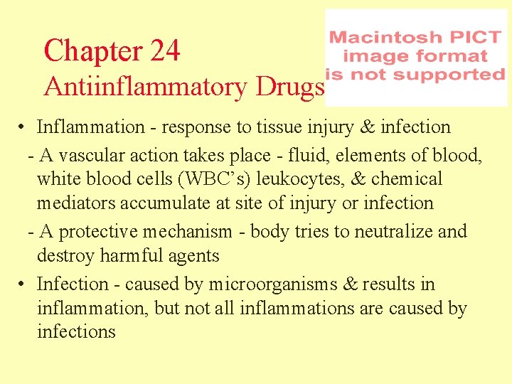 Chapter 24 Antiinflammatory Drugs • Inflammation - response to tissue injury & infection -