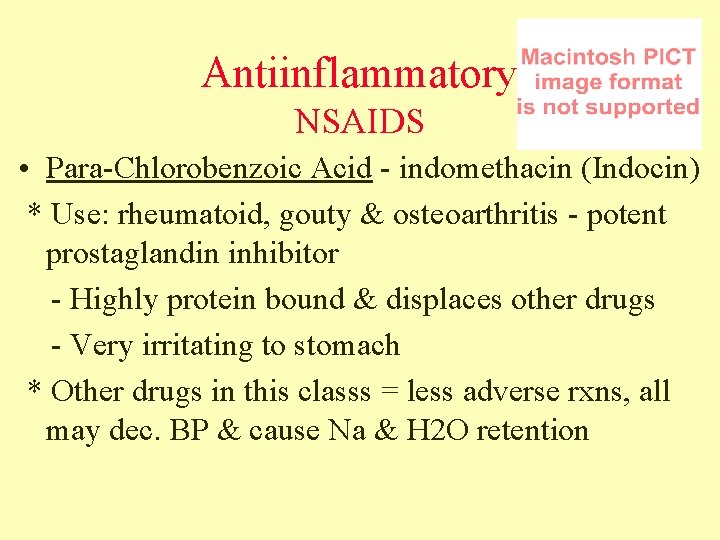 Antiinflammatory NSAIDS • Para-Chlorobenzoic Acid - indomethacin (Indocin) * Use: rheumatoid, gouty & osteoarthritis