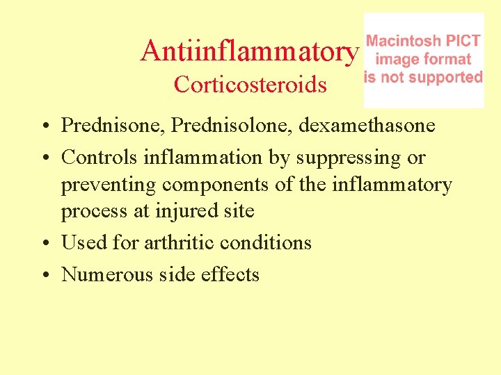 Antiinflammatory Corticosteroids • Prednisone, Prednisolone, dexamethasone • Controls inflammation by suppressing or preventing components