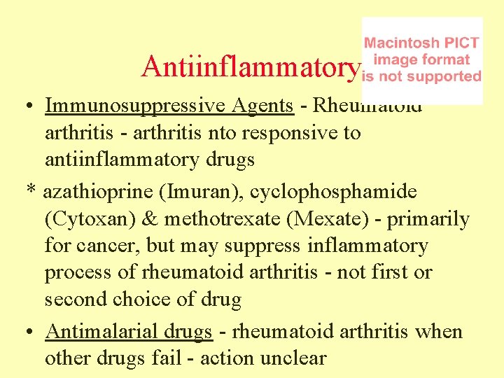 Antiinflammatory • Immunosuppressive Agents - Rheumatoid arthritis - arthritis nto responsive to antiinflammatory drugs