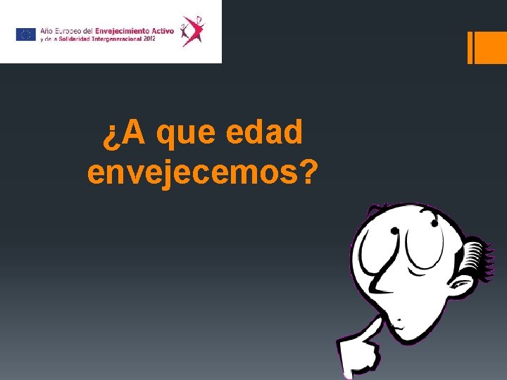 ¿A que edad envejecemos? 