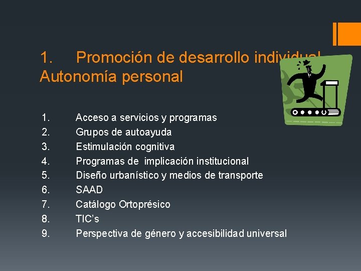 1. Promoción de desarrollo individual. Autonomía personal 1. 2. 3. 4. 5. 6. 7.