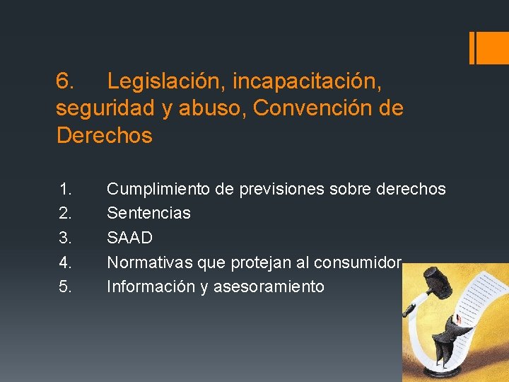 6. Legislación, incapacitación, seguridad y abuso, Convención de Derechos 1. 2. 3. 4. 5.