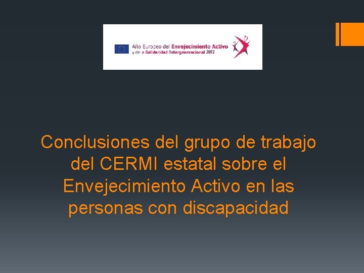 Conclusiones del grupo de trabajo del CERMI estatal sobre el Envejecimiento Activo en las