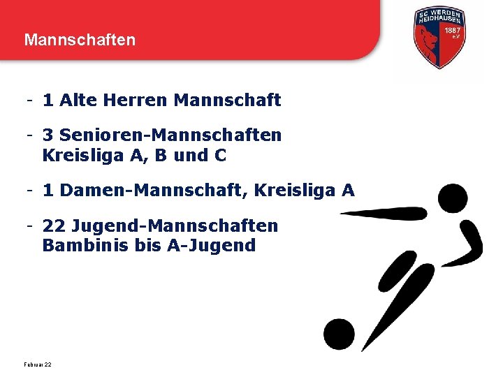 Mannschaften - 1 Alte Herren Mannschaft - 3 Senioren-Mannschaften Kreisliga A, B und C
