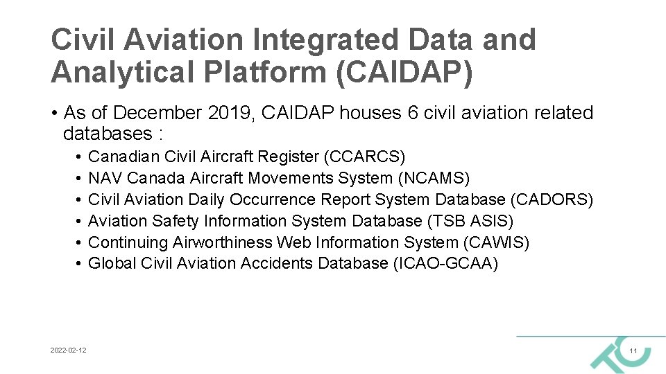 Civil Aviation Integrated Data and Analytical Platform (CAIDAP) • As of December 2019, CAIDAP Civil Aviation Integrated Data and Analytical Platform (CAIDAP) • As of December 2019, CAIDAP