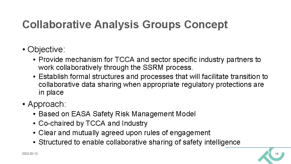 Collaborative Analysis Groups Concept • Objective: • Provide mechanism for TCCA and sector specific Collaborative Analysis Groups Concept • Objective: • Provide mechanism for TCCA and sector specific