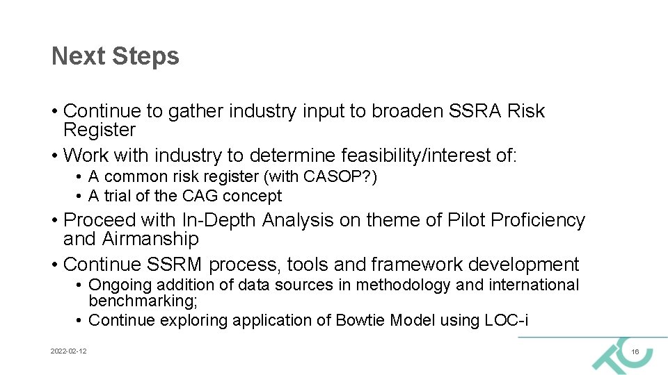 Next Steps • Continue to gather industry input to broaden SSRA Risk Register • Next Steps • Continue to gather industry input to broaden SSRA Risk Register •