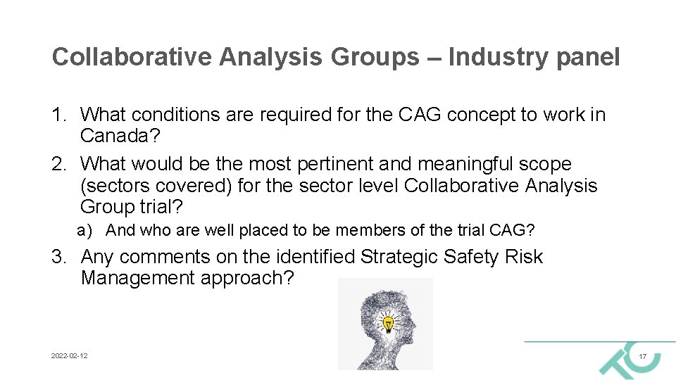Collaborative Analysis Groups – Industry panel 1. What conditions are required for the CAG Collaborative Analysis Groups – Industry panel 1. What conditions are required for the CAG