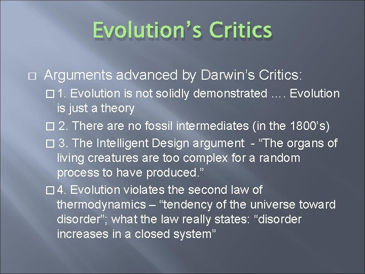 Evolution’s Critics � Arguments advanced by Darwin’s Critics: � 1. Evolution is not solidly