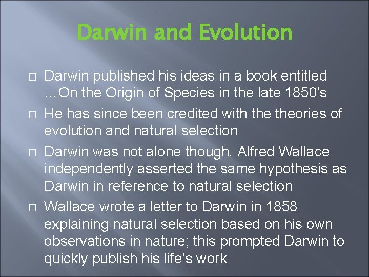 Darwin and Evolution � � Darwin published his ideas in a book entitled …On