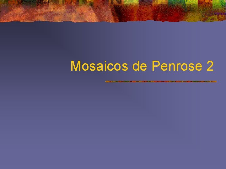 Mosaicos de Penrose 2 