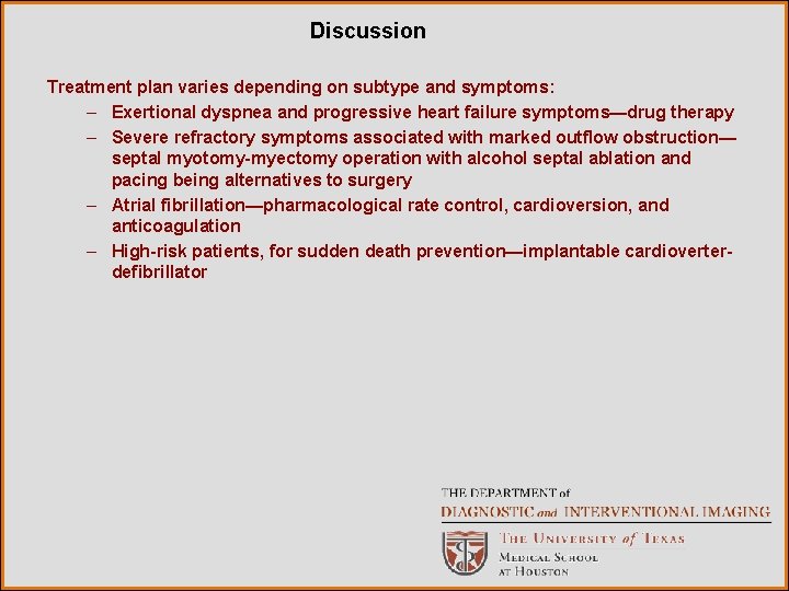 Discussion Treatment plan varies depending on subtype and symptoms: – Exertional dyspnea and progressive