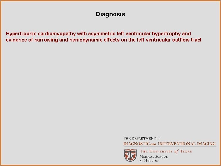 Diagnosis Hypertrophic cardiomyopathy with asymmetric left ventricular hypertrophy and evidence of narrowing and hemodynamic