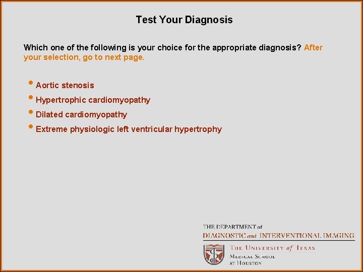 Test Your Diagnosis Which one of the following is your choice for the appropriate