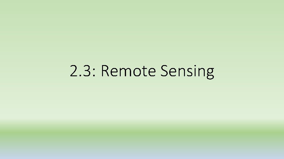 2. 3: Remote Sensing 