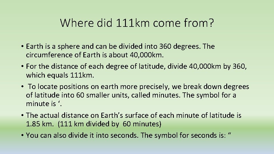 Where did 111 km come from? • Earth is a sphere and can be