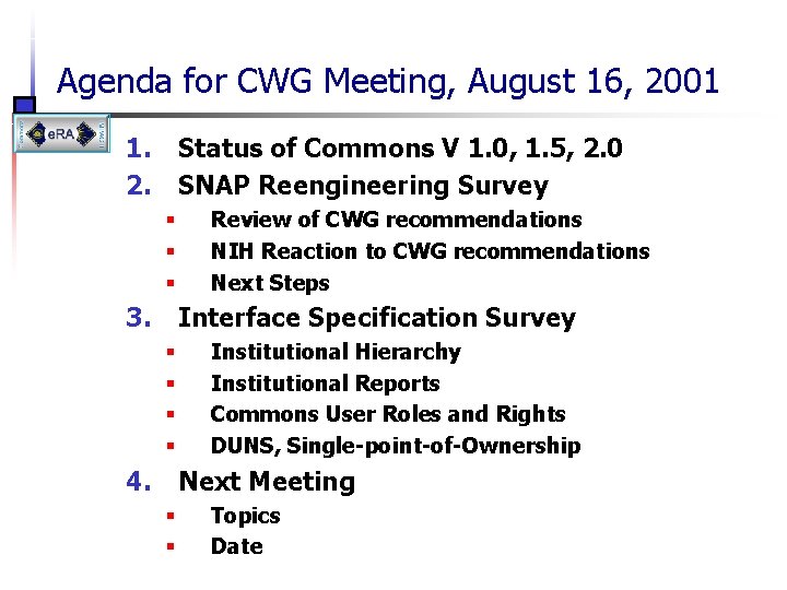 Agenda for CWG Meeting, August 16, 2001 1. 2. Status of Commons V 1.