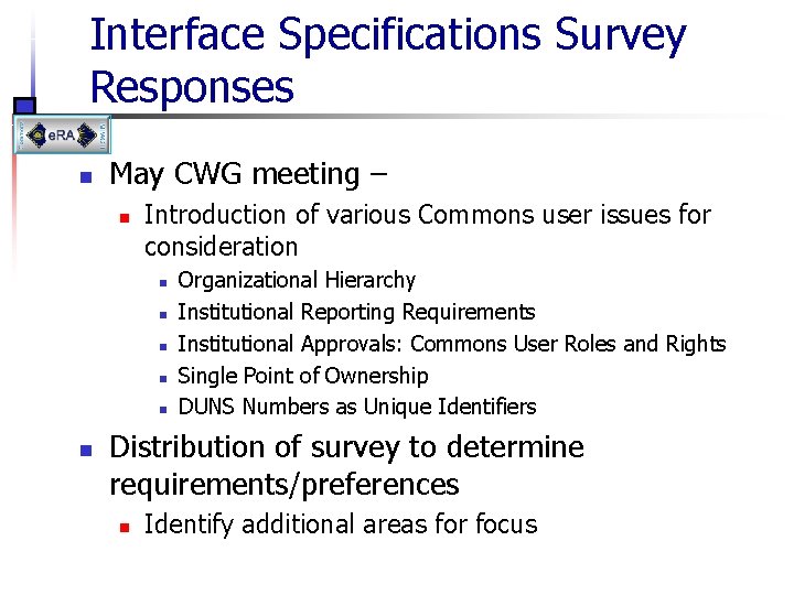 Interface Specifications Survey Responses n May CWG meeting – n Introduction of various Commons