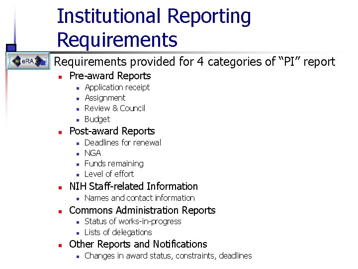 Institutional Reporting Requirements n Requirements provided for 4 categories of “PI” report n Pre-award