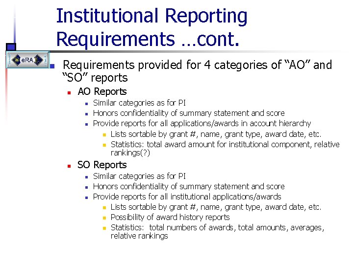 Institutional Reporting Requirements …cont. n Requirements provided for 4 categories of “AO” and “SO”