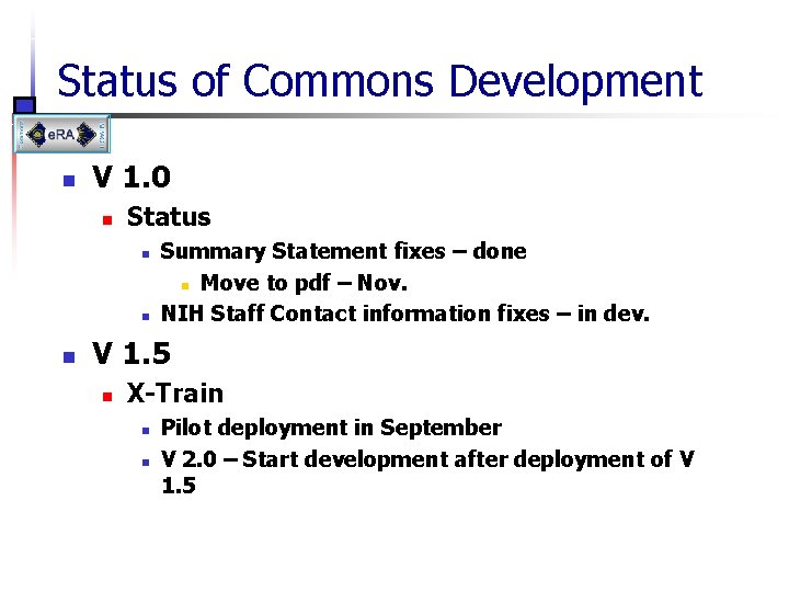 Status of Commons Development n V 1. 0 n Status n n n Summary