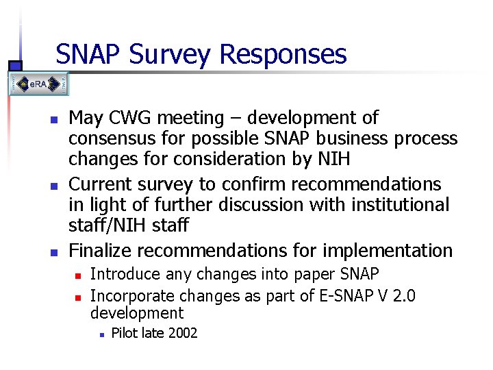 SNAP Survey Responses n n n May CWG meeting – development of consensus for