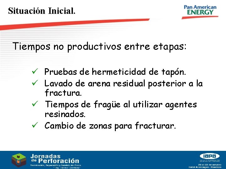 Situación Inicial. Tiempos no productivos entre etapas: ü Pruebas de hermeticidad de tapón. ü