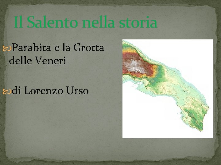 Il Salento nella storia Parabita e la Grotta delle Veneri di Lorenzo Urso 