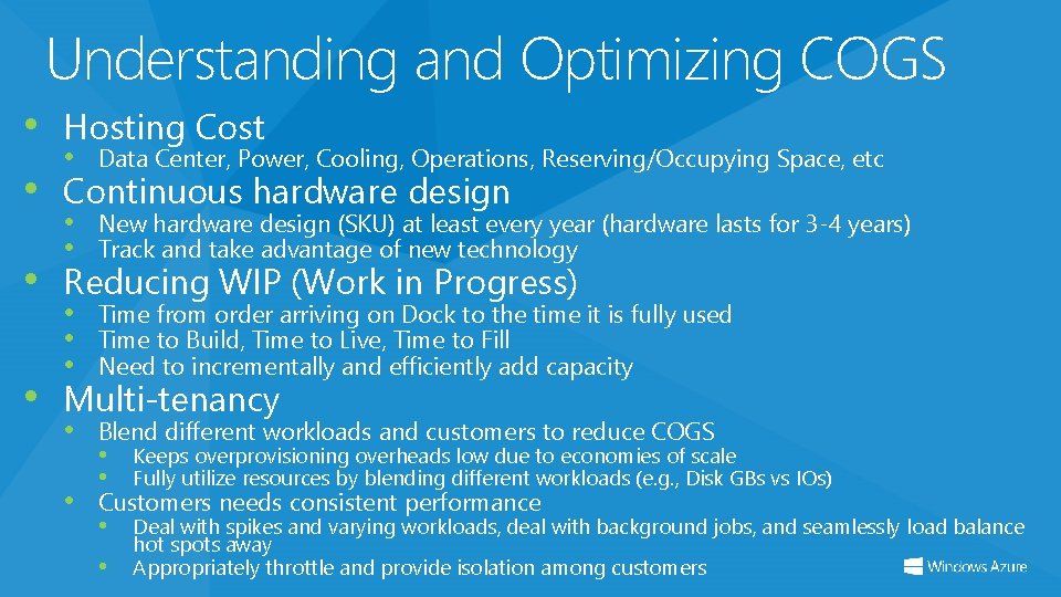 Understanding and Optimizing COGS • Hosting Cost • Data Center, Power, Cooling, Operations, Reserving/Occupying