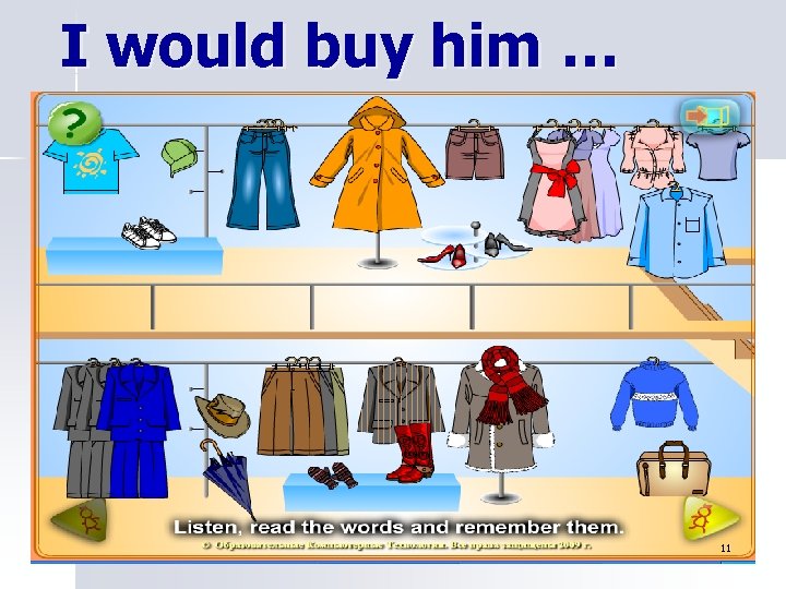 I would buy him … 11 