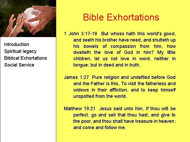 Bible Exhortations Introduction Spiritual legacy Biblical Exhortations Social Service 1 John 3: 17 -18 Bible Exhortations Introduction Spiritual legacy Biblical Exhortations Social Service 1 John 3: 17 -18
