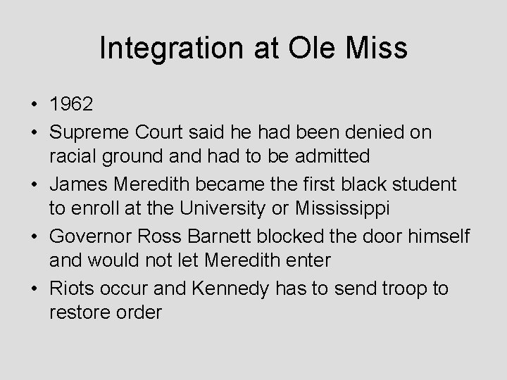 Integration at Ole Miss • 1962 • Supreme Court said he had been denied