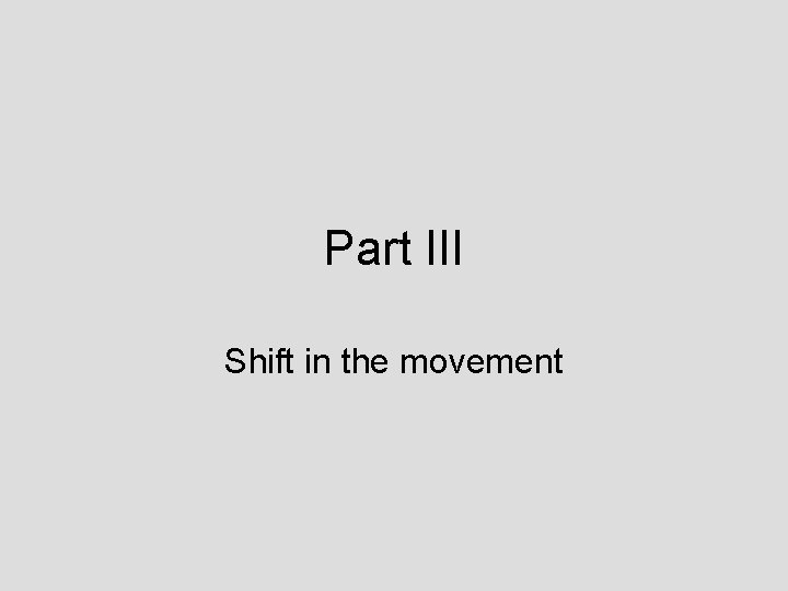 Part III Shift in the movement 