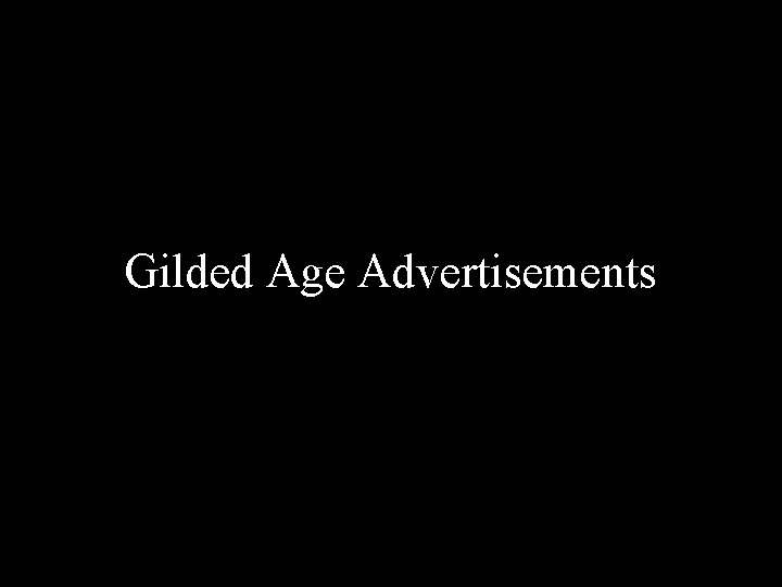 Gilded Age Advertisements 