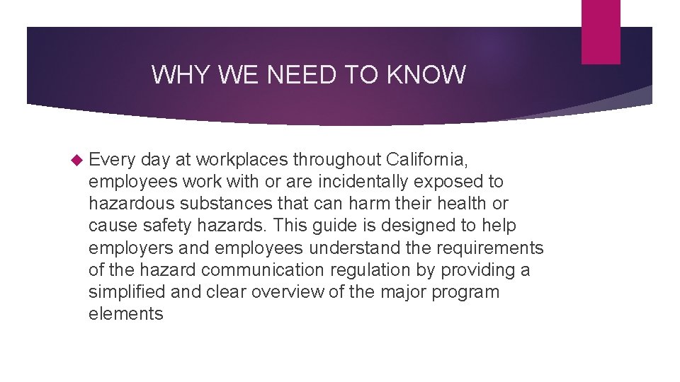 WHY WE NEED TO KNOW Every day at workplaces throughout California, employees work with