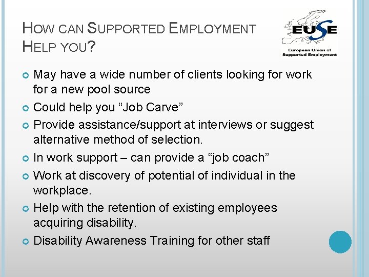 HOW CAN SUPPORTED EMPLOYMENT HELP YOU? May have a wide number of clients looking