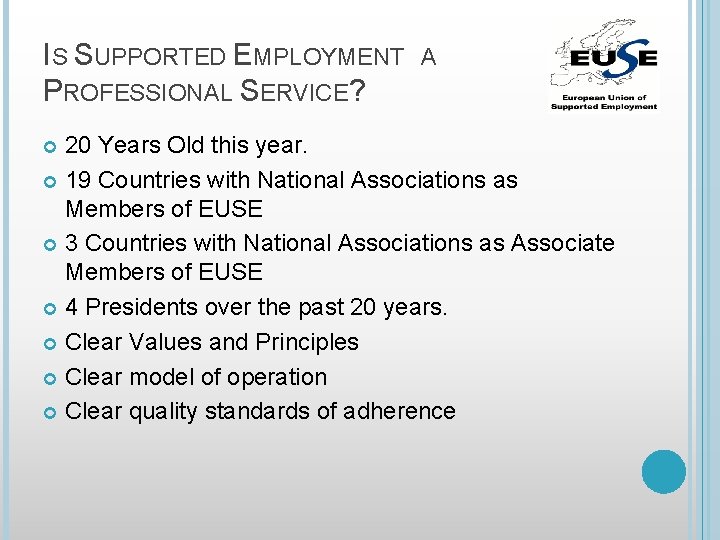 IS SUPPORTED EMPLOYMENT PROFESSIONAL SERVICE? A 20 Years Old this year. 19 Countries with