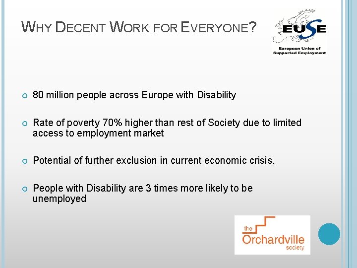 WHY DECENT WORK FOR EVERYONE? 80 million people across Europe with Disability Rate of