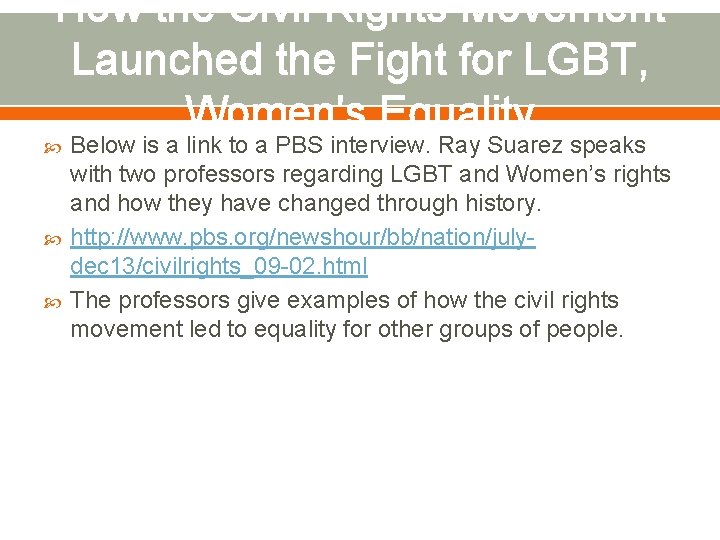 How the Civil Rights Movement Launched the Fight for LGBT, Women's Equality Below is